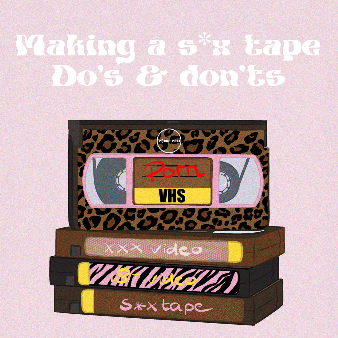 Hoe maak je veilig een sextape? Lees hier de do's & don'ts ! - Yonifyer